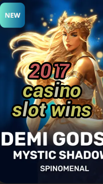 2017 casino slot wins-trdjkmsxjksdss.com