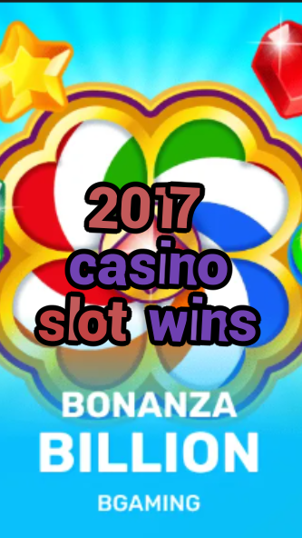 2017 casino slot wins-trdjkmsxjksdss.com